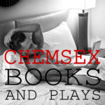 CHEMSEX BOOKS AND PLAYS | MENRUS.CO.UK