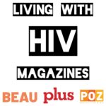 LIVING WITH HIV MAGAZINES