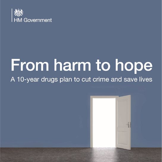From harm to hope: a 10 year drugs plan to cut crime and save lives